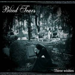 Blood Tears : Three Wishes